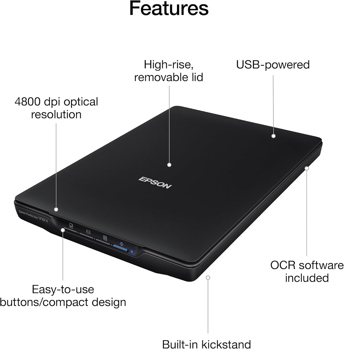 Epson Perfection V19 II Color Photo and Document Flatbed Scanner with 4800 dpi Optical Resolution, USB Power and High-Rise, Removable Lid